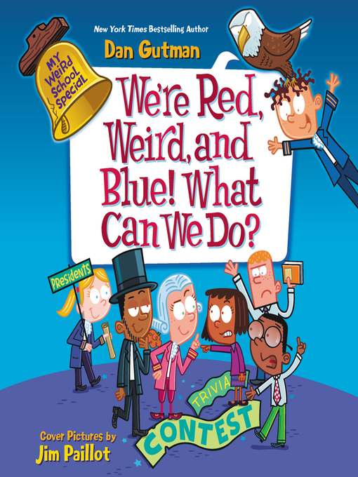 Title details for We're Red, Weird, and Blue! What Can We Do? by Dan Gutman - Wait list
